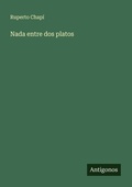 Cover: Nada entre dos platos - Antigonos Verlag