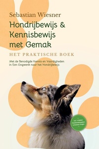 Abbildung von: Hondrijbewijs & Kennisbewijs met Gemak - Het Praktische Boek: Met de Benodigde Kennis en Vaardigheden in Een Oogwenk naar het Hondrijbewijs | Inclusief 5-Weken Voorbereidingsplan & Examen Vragen - ONIX Media