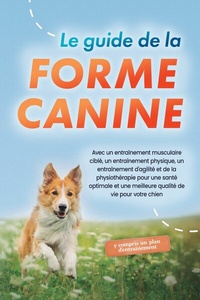 Abbildung von: Le guide de la forme canine : - ONIX Media