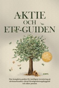 Cover: Aktie- och ETF-guiden: Den kompletta guiden f&ouml;r intelligent investering p&aring; aktiemarknaden, riktad f&ouml;rm&ouml;genhetsuppbyggnad och s&auml;ker pension - Inkluderar arbetsbok och instruktioner f&ouml;r day trading - ONIX Media