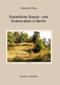 Abbildung von: Eiszeitliche Stauch- und Endmoränen in Berlin - BoD - Books on Demand