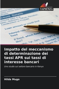 Abbildung von: Impatto del meccanismo di determinazione dei tassi APR sui tassi di interesse bancari - Edizioni Sapienza