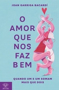 Cover: O amor que nos faz bem - Sim &agrave; Vida Editora