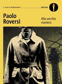 Abbildung von: Alla vecchia maniera. Il primo caso del commissario Botero - Oscar gialli;Mondadori