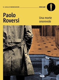 Abbildung von: Una morte onorevole. Un caso alla vecchia maniera per il commissario Botero - Oscar gialli;Mondadori