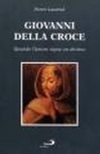Abbildung von: Giovanni della Croce. Quando l'amore segna un destino - I protagonisti;San Paolo Edizioni