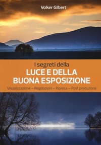 Abbildung von: I segreti della luce e della buona esposizione. Visualizzazione - Regolazioni - Ripresa - Post produzione - Fotografia;Il Castello