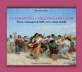 Cover: La tarantella dell'isola di Capri. Storia e immagini di balli, voci e suoni antichi - Astrea;Edizioni La Conchiglia