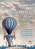 Cover: Siena, agosto 1847. Una strage sventata. Un complotto con patrioti, spie, sicari e aristocratici nel Risorgimento - NIE