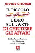 Cover: Il piccolo ma indispensabile libro sull'arte di chiudere gli affari - Anteprima Edizioni