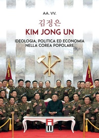 Abbildung von: Kim Jong Un. Ideologia, politica ed economia nella Corea Popolare - Popoli;Anteo (Cavriago)