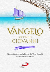 Bild: Vangelo secondo Giovanni. Nuova Versione della Bibbia dai Testi Antichi - Vangelo. Nuovo Testamento. Testi;San Paolo Edizioni