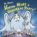 Cover: Dr. Seuss's Horton Hears a Hanukkah Party! - Random House Books for Young Readers
