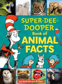 Enlarge image Cover: The Cat in the Hat's Learning Library Super-Dee-Dooper Book of Animal Facts - Random House Books for Young Readers