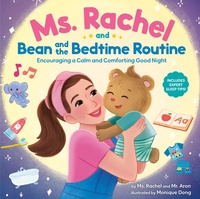 Enlarge image Cover: Ms. Rachel and Bean and the Bedtime Routine: Encouraging a Calm and Comforting Good Night - Random House Books for Young Readers