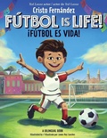 Cover: Futbol Is Life! / !El Futbol Es Vida! (Bilingual Hardcover Storybook) - Scholastic US
