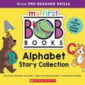 Cover: My First Bob Books - Alphabet Story Collection Bind-Up Phonics, Letter Sounds, Ages 3 and Up, Pre-K (Reading Readiness) - Scholastic US