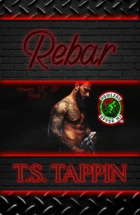 Enlarge image Cover: Rebar (Howlers MC: UP Chapter, #2) - T.S. Tappin