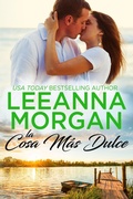 Cover: La Cosa Ma&acute;s Dulce (Sapphire Bay (Spanish Edition), #5) - Leeanna Morgan