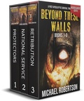Cover: Beyond These Walls Books 1 - 3 Box Set (Nederlandse editie) - A Post-Apocalyptic Survival Thriller (Beyond These Walls (Nederlandse editie), #0) - Michael Robertson