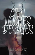 Cover: Cien Noches Despu&eacute;s - Luis S&aacute;nchez