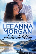 Cover: Antes de Hoy (Sapphire Bay (Spanish Edition), #4) - Leeanna Morgan