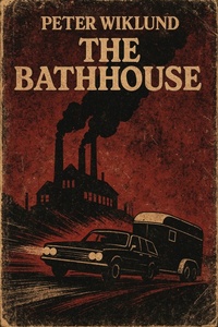 Enlarge image Cover: The Bathhouse - Peter Wiklund