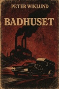Cover: Badhuset - Peter Wiklund