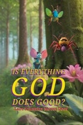Cover: Is Everything God Does Good? - Lady Kimberly Industries, LLC