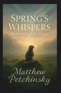 Cover: Spring's Whispers - Matthew Edward Petchinsky
