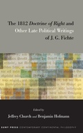 Cover: The 1812 Doctrine of Right and Other Late Political Writings of J. G. Fichte - State University of New York Press