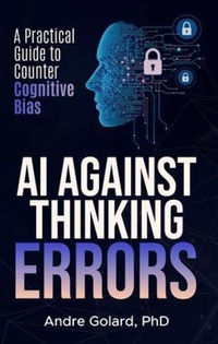 Abbildung von: AI Against Thinking Errors - Andre Golard