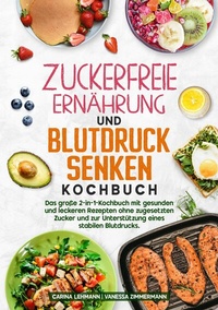Abbildung von: Zuckerfreie Ernährung und Blutdruck senken Kochbuch - tredition