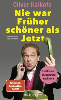 Abbildung von: Nie war Früher schöner als Jetzt - Knaur