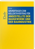 Cover: Grundfragen zum Kollektivvertrag f&uuml;r Angestellte der Baugewerbe und der Bauindustrie - Linde