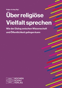 Abbildung von: Über religiöse Vielfalt sprechen - Wochenschau Verlag