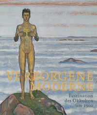 Abbildung von: Verborgene Moderne. Faszination des Okkulten um 1900 - König, Walther