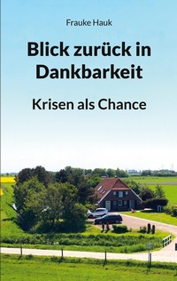 Abbildung von: Blick zurück in Dankbarkeit - BoD - Books on Demand