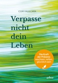 Cover: Verpasse nicht dein Leben - Arbor