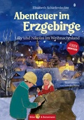 Abbildung von: Abenteuer im Erzgebirge - Lilly und Nikolas im Weihnachtsland - Kinderbuchverlag Biber & Butzemann