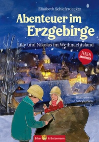 Abbildung von: Abenteuer im Erzgebirge - Lilly und Nikolas im Weihnachtsland - Kinderbuchverlag Biber & Butzemann
