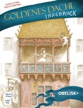 Cover: Das Goldene Dachl in Innsbruck - Obelisk Verlag ein Imprint der Verlagsanstalt Tyrolia Gesellschaft m. b. H.