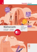 Cover: Mathematik III HAK + TRAUNER-DigiBox - Erkl&auml;rungen, Aufgaben, L&ouml;sungen, Formeln - Trauner Verlag