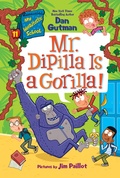 Cover: My Weirdtastic School #11: Mr. DiPilla Is a Gorilla! - HarperCollins