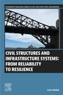 Cover: Civil Structures and Infrastructure Systems: From Reliability to Resilience - Elsevier