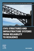 Cover: Civil Structures and Infrastructure Systems: From Reliability to Resilience - Elsevier