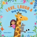 Cover: Love, Laugh & Hug a Giraffe - Valley Zoological Society