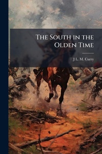 Enlarge image Cover: The South in the Olden Time - Hutson Street Press