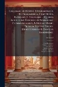 Cover: Callimachi Hymni, Epigrammata Et Fragmenta, Cum Notis Integris H. Stephani ... Quibus Accedunt Ezechielis Spanhemii Commentarius, & Notae Nunc Primum Editae Tiberii Hemsterhusii & Davidis Ruhnkenii - Hutson Street Press