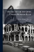 Cover: The Story of the Jews Under Roman Rule - Hutson Street Press